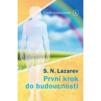 Člověk budoucnosti 1 - První krok do budoucnosti