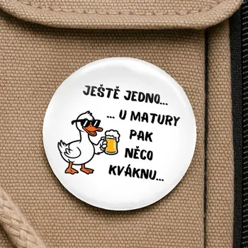 Placka se špendlíkem - Něco kváknu , promoce - dárek k promoci