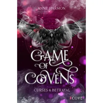 Curses & Betrayal (Game of Covens 1) - Harmon, Anne