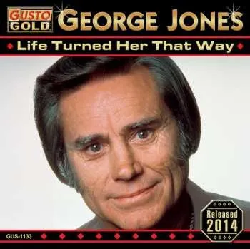 Zahraniční hudba CD George Jones: Life Turned Her That Way 2014
