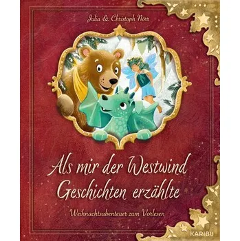 Als mir der Westwind Geschichten erzählte - Magische Weihnachtsabenteuer zum Vorlesen - Nörr, Christoph