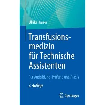 Transfusionsmedizin für Technische Assistenten - Kaiser, Ulrike [DE] (2023, Brožovaná, Springer-Verlag GmbH)