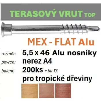 Vrut Terasový vrut MEX-FLAT Alu A4 5,5x46 - balení 200ks+bit (Nerezavějící ocel A4, TX 25)