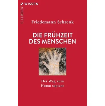 Die Frühzeit des Menschen - Schrenk, Friedemann [DE] (2025, Beck)