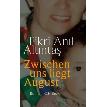 Kniha Zwischen uns liegt August - Alt¿nta¿, Fikri An¿l
