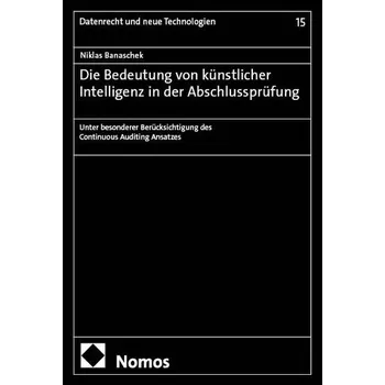 Die Bedeutung von künstlicher Intelligenz in der Abschlussprüfung - Banaschek, Niklas