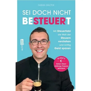Sei doch nicht besteuert - Walter, Fabian [DE] (2022, Brožovaná, Edition Michael Fischer)