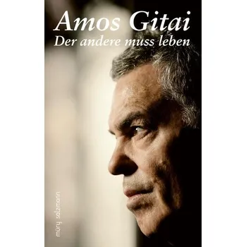 Der andere muss leben - Gitai, Amos