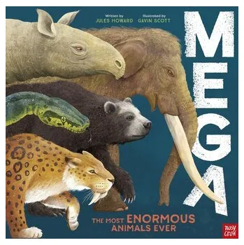 Příroda MEGA: The Most Enormous Animals Ever - Howard, Jules