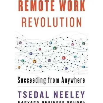 Populárně naučná literatura pro dospělé Remote Work Revolution - Neeley, Tsedal