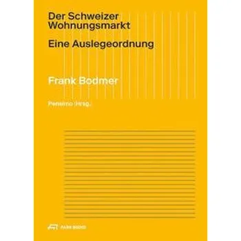 Der Schweizer Wohnungsmarkt - Bodmer, Frank