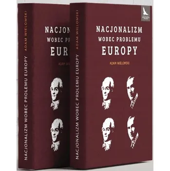 Umění Nacjonalizm wobec problemu Europy Adam Wielomski