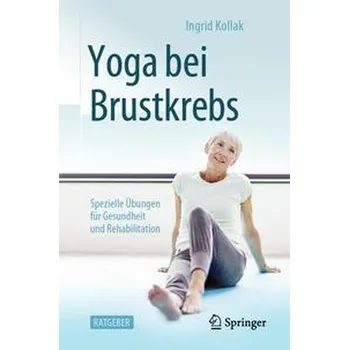 Yoga bei Brustkrebs - Kollak, Ingrid
