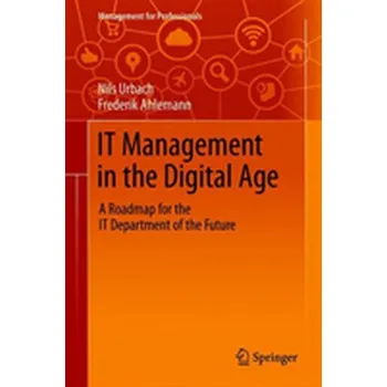 Technika IT Management in the Digital Age - Urbach, Nils