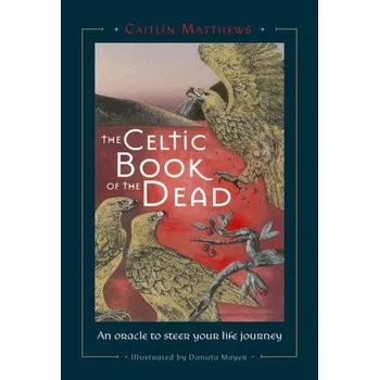 Cizojazyčná kniha Celtic Book of the Dead: An Oracle to Steer Your Life Journey (Danuta Mayer)(Pevná)