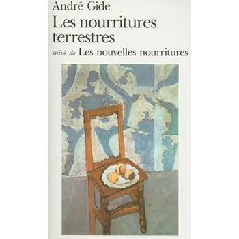 Les nourritures terrestres/Les nouvelles nourritures (Andre Gide)(Brožovaná)