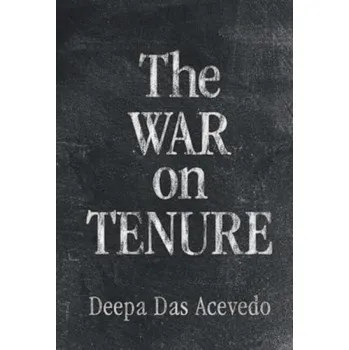 Cizí jazyk War on Tenure - Das Acevedo, Deepa (Emory University, Atlanta)