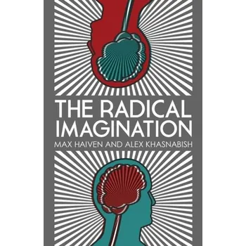 The Radical Imagination - Khasnabish, Alex; Haiven, Max