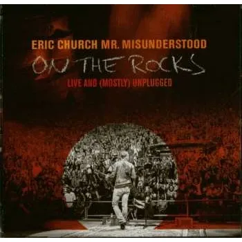 Zahraniční hudba CD Eric Church: Mr. Misunderstood: On The Rocks (Live And (Mostly) Unplugged) 2017