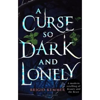 A curse so dark and lonely (Brigid Kemmerer, 2019)