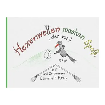 Pohádka Hexenwetten machen Spaß, oder was? - Krug, Elisabeth [DE] (2025, Brožovaná, Buchschmiede)