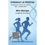 Stárnout je přežitek - Miro Skorepa…