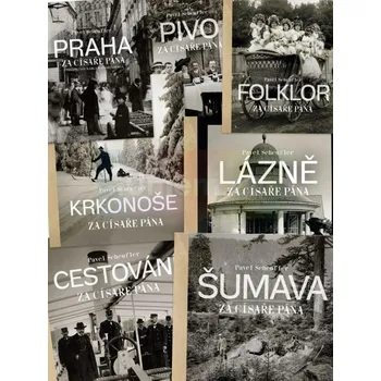 Umění Za císaře pána : komplet (Praha, Cestovnání, Folklór, Pivo, Šumava, Lázně, Krkonoše) - Pavel Scheufler