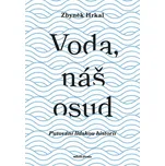 Voda, náš osud - Zbyněk Hrkal (2025)…