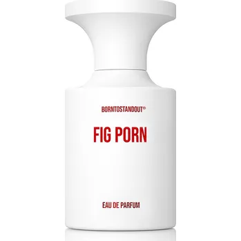 Unisex parfém BORNTOSTANDOUT® FIG PORN EDP 50 ml UNISEX