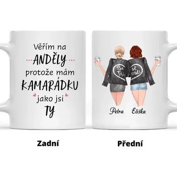 Hrnek - Nejlepší kamarádky - Věřím na ANDĚLY, protože mám KAMARÁDKU jako jsi TY Bílá