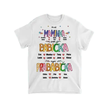 Pánské tričko Tričko - Prvně Maminka pak Babička nyní Prababička - až 6 pravnoučat Tričko / Bílá / M