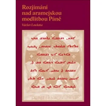 Rozjímání nad aramejskou modlitbou Páně