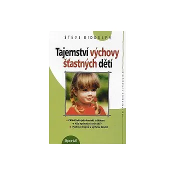 ANTIK1: Biddulph Steve: Tajemství výchovy šťastných dětí (<JAKO NOVÁ> Citlivá láska jako kontakt s dítětem. Kdo vychovává vaše dítě? Výchova chlapců a výchova děvčat.)