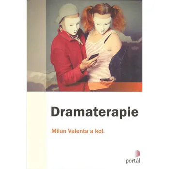 ANTIK2: Valenta Milan: Dramaterapie (<BĚŽNÝ STAV> metoda pomáhající použitím divadelních postupů upravit psychické poruchy, sociální vztahy či důsledky mentálního postižení)