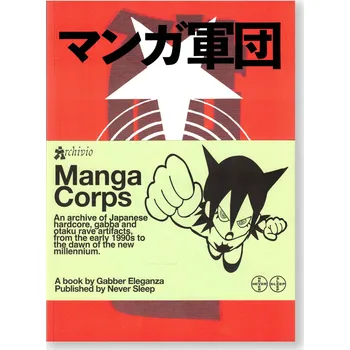 Cizojazyčná kniha Manga Corps - An archive of Japanese hardcore, gabba and otaku rave artefacts