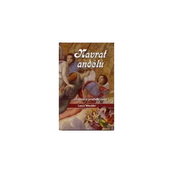 ANTIK2: Winckler Laura: Návrat andělů - Andělé v průběhu věků (<BĚŽNÝ STAV> rehabilitace přístupu k andělům, kteří se díky šíření materialistických názorů postupně dostali až na samý okraj společnosti)