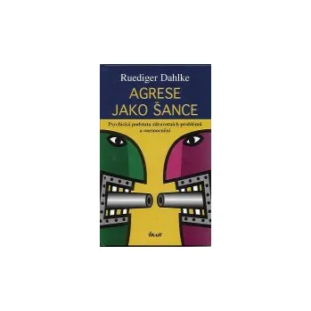 ANTIK4: Dahlke Ruediger: Agrese jako šance (<PO(D)TRHANÁ> často nám chybí činorodá a aktivní martovská energie, což se manifestuje různými onemocněními neřešitelnými bez zdravé agrese)