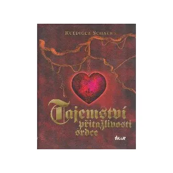 ANTIK1: Schache Ruediger: Tajemství přitažlivosti srdce (<JAKO NOVÁ>)