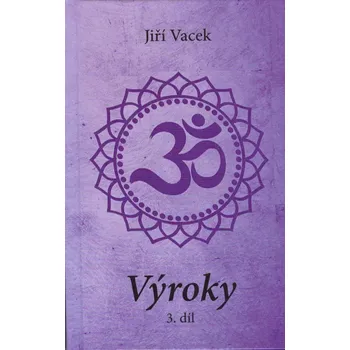 ANTIK2: Vacek Jiří: Výroky 3. díl (<BĚŽNÝ STAV> "Náhody neexistují. Veškeré dění ve světě je vždy zákonité. Bez pochopení a dodržování této zákonitosti není spokojený život možný." + stovky dalších)