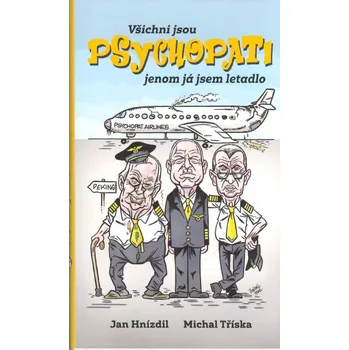 ANTIK2: Hnízdil Jan: Všichni jsou psychopati jenom já jsem letadlo (<BĚŽNÝ STAV> Jak je možné,že psychologické posudky vyžadujeme od vrcholných manažerů a pilotů letadel, ale politiku může dělat každý? Jací jsou naši politici lidé?)