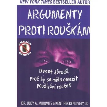 ANTIK2: Mikovits Judy A.: Argumenty proti rouškám (<BĚŽNÝ STAV> ne vše je zlato, co se třpytí - by se dalo říci o omílané prospěšnosti roušek - přečtěte si 10 důvodů, proč by se naopak používání roušek mělo omezit)