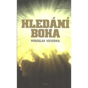 ANTIK2: Veverka Miroslav: Hledání Boha /Prostor/ (<BĚŽNÝ STAV> přehledně zmapované dějiny teologického myšlení s osvětlením základních pojmů jako panteismus, deismus či teismus s větším důrazem na 20. století)