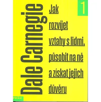 Osobní rozvoj ANTIK2: Carnegie Dale: Jak rozvíjet vztahy s lidmi, působit na ně ... (<BĚŽNÝ STAV> odvar z Carnegieho systému a knih "Jak získávat přátele a působit na lidi" vydaný jeho společností "Dale Carnegie & Associates")