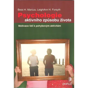 ANTIK1: Marcus Bess H.: Psychologie aktivního způsobu života (<JAKO NOVÁ> experimentálně ověřené metody pomáhající překonat sedavý způsob života a zvyknout si na pravidelný, zdraví podporující pohyb)