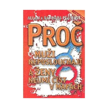 ANTIK2: Peaseovi Allan: Proč muži neposlouchají a ženy neumí číst v mapách (<BĚŽNÝ STAV> proč muži skutečně nemohou dělat více věcí současně, proč mají ženy potíže s parkováním, proč ženy mluví tolik a muži tak málo)