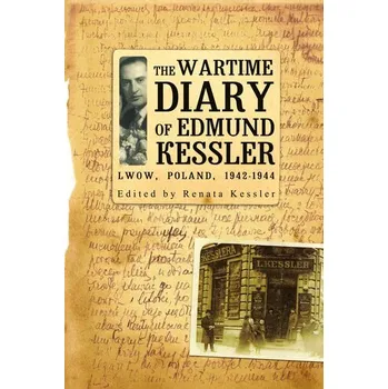 The Wartime Diary Of Edmund Kessler - Kessler Edmund