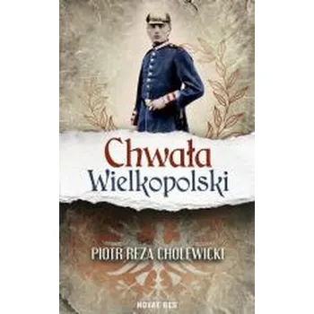 Chwała Wielkopolski - Piotr Reza Cholewicki