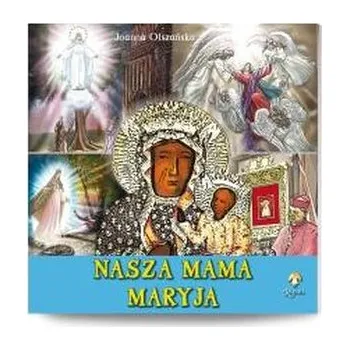 Nasza mama Maryja - Joanna Olszańska