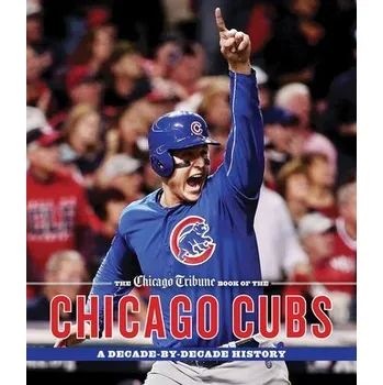 The Chicago Tribune Book of the Chicago Cubs - Staff, Chicago Tribune