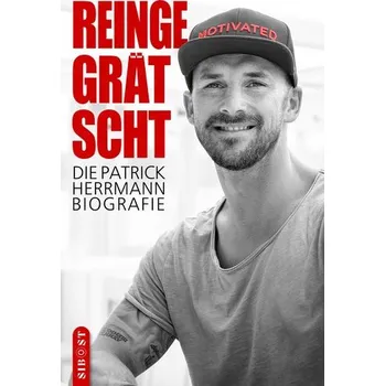 Reingegrätscht - Die Patrick Herrmann Biografie - Herrmann, Patrick